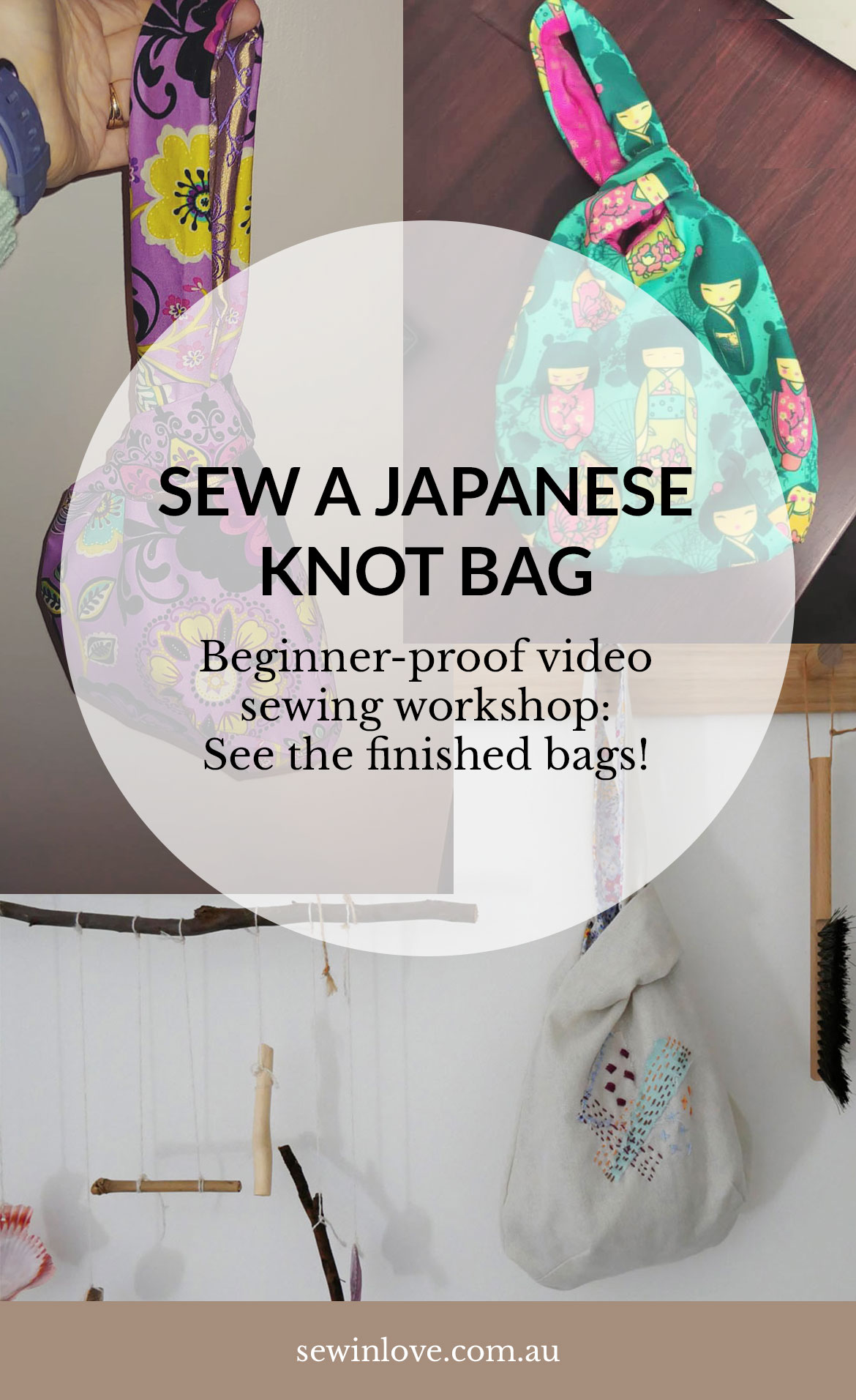 1 Japanese Knot Bag Pattern, 5 Ways - Sew in Love